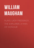 Plays: Lady Frederick, The Explorer, A Man of Honour