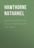 Passages from the English Notebooks, Volume 2