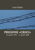 Prigione «Croci». 24 aprile 1999 – 6 aprile 2000