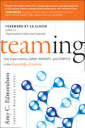 Teaming. How Organizations Learn, Innovate, and Compete in the Knowledge Economy