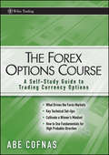 The Forex Options Course. A Self-Study Guide to Trading Currency Options