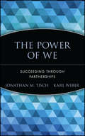 The Power of We. Succeeding Through Partnerships