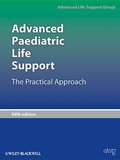 Advanced Paediatric Life Support. The Practical Approach