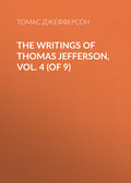 The Writings of Thomas Jefferson, Vol. 4 (of 9)