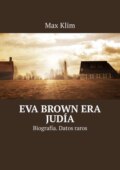 Eva Brown era judía. Biografía. Datos raros