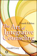 The Art of Integrative Counseling