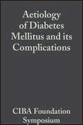 Aetiology of Diabetes Mellitus and its Complications, Volume 15