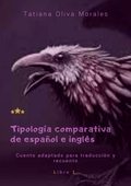 Tipología comparativa de español e inglés. Cuento adaptado para traducción y recuento. Libro 1