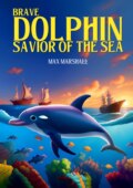 Brave Dolphin – Savior of the Sea