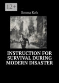 Instruction for survival during modern disaster