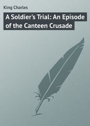 A Soldier's Trial: An Episode of the Canteen Crusade