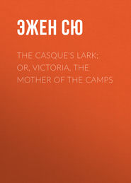 The Casque's Lark; or, Victoria, the Mother of the Camps