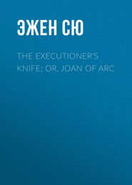 The Executioner's Knife; Or, Joan of Arc