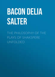 The Philosophy of the Plays of Shakspere Unfolded