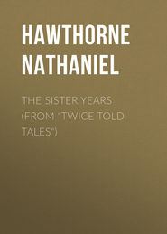 The Sister Years (From "Twice Told Tales")