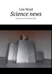 Science news. Research on the kitchen table