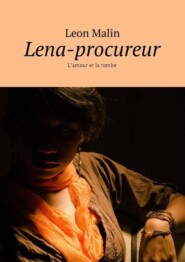 Lena-procureur. L’amour et la tombe