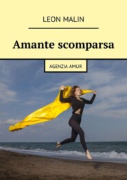 Amante scomparsa. Agenzia Amur