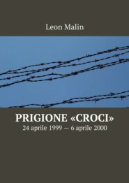 Prigione «Croci». 24 aprile 1999 – 6 aprile 2000