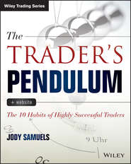 The Trader's Pendulum. The 10 Habits of Highly Successful Traders