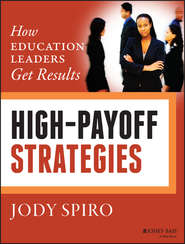 High-Payoff Strategies. How Education Leaders Get Results