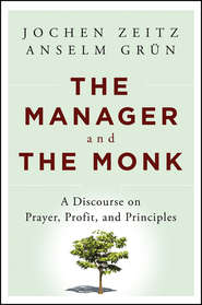 The Manager and the Monk. A Discourse on Prayer, Profit, and Principles