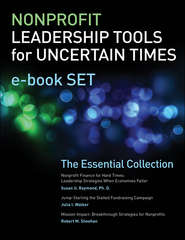 Nonprofit Leadership Tools for Uncertain Times e-book Set. The Essential Collection