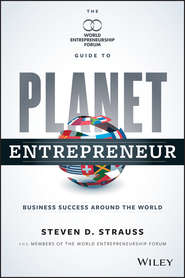 Planet Entrepreneur. The World Entrepreneurship Forum's Guide to Business Success Around the World