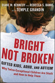 Bright Not Broken. Gifted Kids, ADHD, and Autism