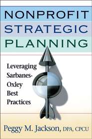 Nonprofit Strategic Planning. Leveraging Sarbanes-Oxley Best Practices