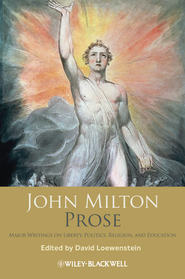 John Milton Prose. Major Writings on Liberty, Politics, Religion, and Education