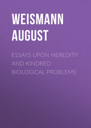 Essays Upon Heredity and Kindred Biological Problems