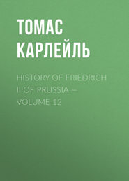 History of Friedrich II of Prussia — Volume 12