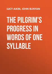 The Pilgrim's Progress in Words of One Syllable