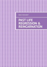 Past Life Regression & Reincarnation