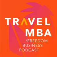 Travel MBA – бизнес подкаст про создание географически свободной жизни