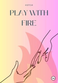Play With Fire