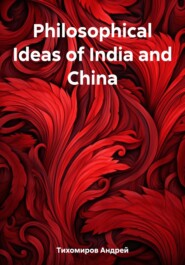 Philosophical Ideas of India and China