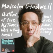 Design Matters From the Archive: Malcolm Gladwell