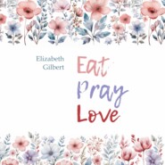 Есть, молиться, любить / Eat Pray Love