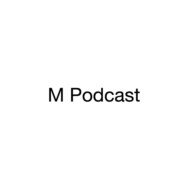 M Podcast