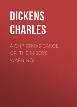 A Christmas Carol; Or, The Miser's Warning!