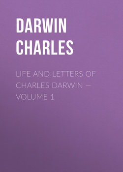 Life and Letters of Charles Darwin — Volume 1