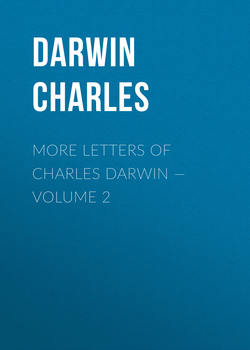 More Letters of Charles Darwin — Volume 2