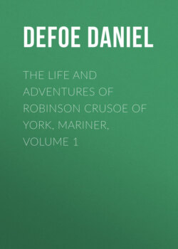 The Life and Adventures of Robinson Crusoe of York, Mariner, Volume 1