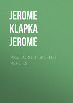 Mrs. Korner Sins Her Mercies