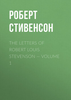 The Letters of Robert Louis Stevenson — Volume 1