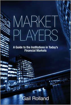 Market Players. A Guide to the Institutions in Today's Financial Markets