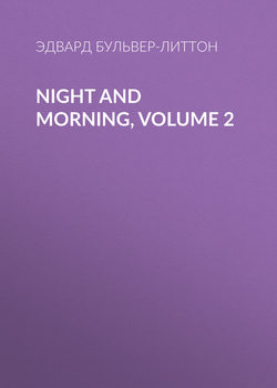 Night and Morning, Volume 2