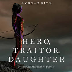 Hero, Traitor, Daughter